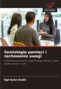 Cover-Bild zum Titel 'Semiologie pami¿ci i zachowanie uwagi' von 'Egé Kyne Dadié'