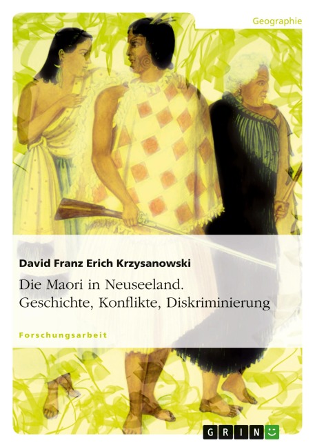 Die Maori in Neuseeland. Geschichte, Konflikte, Diskriminierung - David Franz Erich Krzysanowski