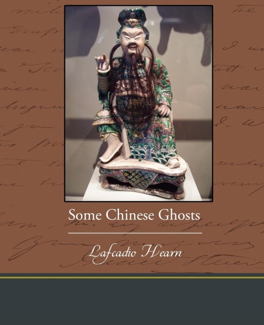 Some Chinese Ghosts - Lafcadio Hearn