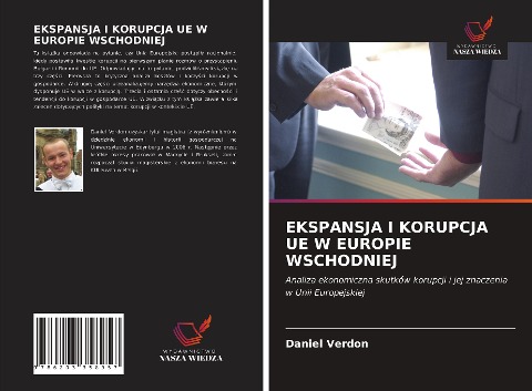 EKSPANSJA I KORUPCJA UE W EUROPIE WSCHODNIEJ - Daniel Verdon