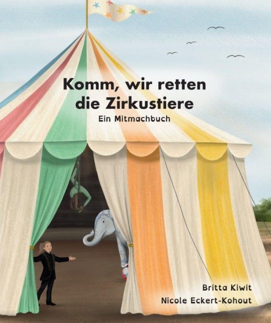 Komm, wir retten die Zirkustiere - Britta Kiwit