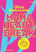 Haha Heartbreak - Olivia Kuderewski