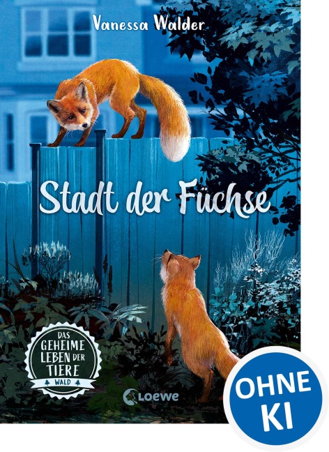 Das geheime Leben der Tiere (Wald) - Stadt der Füchse - Vanessa Walder