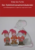 Cover-Bild zum Titel 'Der Zipfelmützenadventskalender' von 'Sindy Sea Turtle'