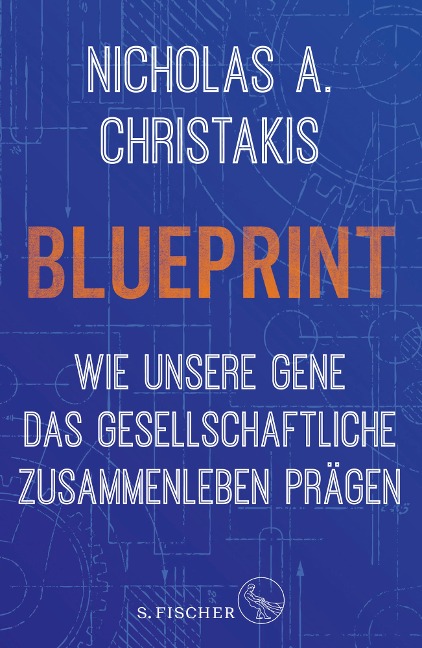 Blueprint - Wie unsere Gene das gesellschaftliche Zusammenleben prägen - Nicholas Alexander Christakis