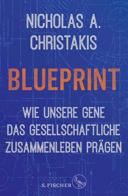 Blueprint - Wie unsere Gene das gesellschaftliche Zusammenleben prägen - Nicholas Alexander Christakis