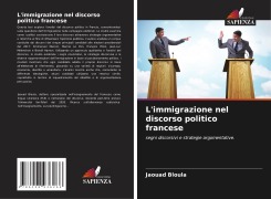 Cover-Bild zum Titel 'L'immigrazione nel discorso politico francese' von 'Jaouad Bloula'