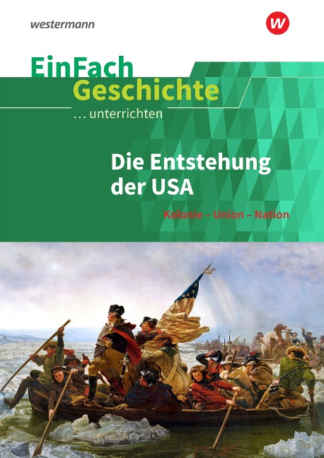 EinFach Geschichte ...unterrichten/Die Entstehung der USA - Kolonie - Union - Nation - Christian Jauch