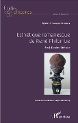 Cover-Bild zum Titel 'ESTHETIQUE ROMANESQUE DE RENE PHILOMBE' von 'Sylvain Atangana Essomba'