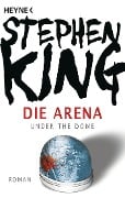 Cover-Bild zum Titel 'Die Arena' von 'Stephen King'