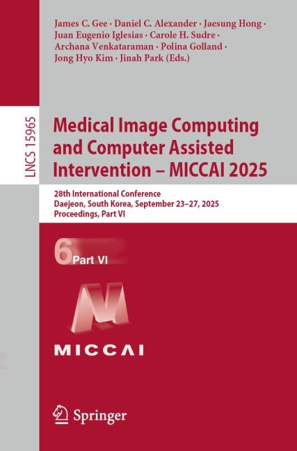 Medical Image Computing and Computer Assisted Intervention - MICCAI 2025 - 