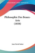 Philosophie Des Beaux-Arts (1858) - Jean David Sutter