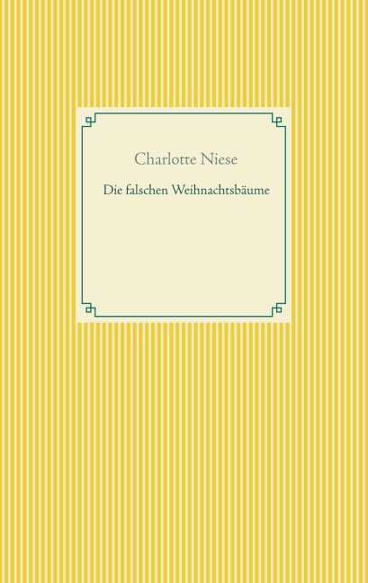 Die falschen Weihnachtsbäume - Charlotte Niese
