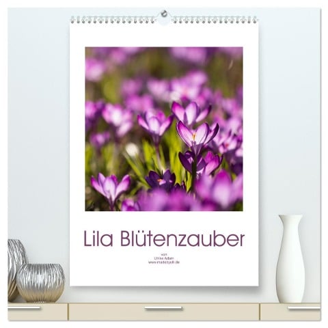 Lila Blütenzauber (hochwertiger Premium Wandkalender 2024 DIN A2 hoch), Kunstdruck in Hochglanz - Ulrike Adam