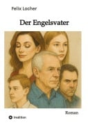Cover-Bild zum Titel 'Der Engelsvater' von 'Felix Locher'