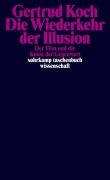 Die Wiederkehr der Illusion - Gertrud Koch