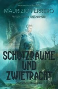 Cover-Bild zum Titel 'Schutzräume und Zwietracht - Phantastische Erzählungen' von 'Maurizio Ferrero'