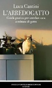 Cover-Bild zum Titel 'L' arredogatto. Guida pratica per arredare casa a misura di gatto' von 'Luca Cantini'