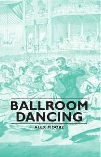 Ballroom Dancing - Alex Moore