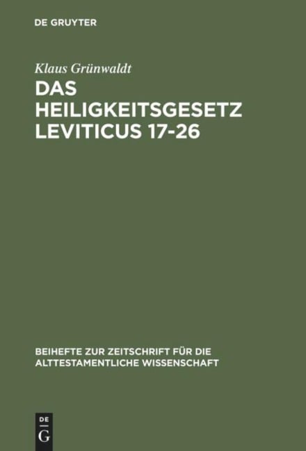 Das Heiligkeitsgesetz Leviticus 17-26 - Klaus Grünwaldt