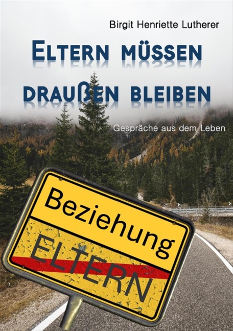 Eltern müssen draußen bleiben - Birgit Henriette Lutherer