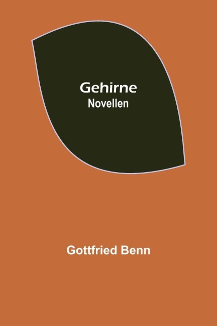 Gehirne - Gottfried Benn