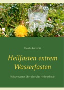 Cover-Bild zum Titel 'Heilfasten extrem Wasserfasten' von 'Monika Köckeritz'
