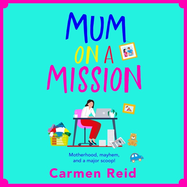Mum on a Mission - Carmen Reid