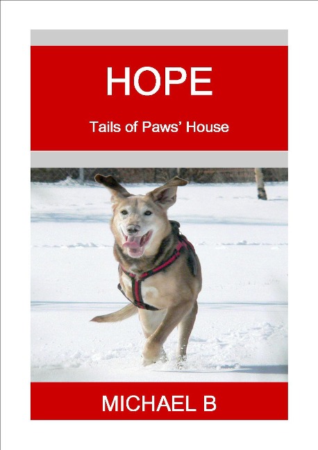 Hope (Tails of Paws' House) - Michael B