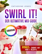 Cover-Bild zum Titel 'Swirl It! Der ultimative Mix-Guide' von 'Catherine Jones'