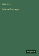 Cover-Bild zum Titel 'Lebenserfahrungen' von 'Carl G. Koch'