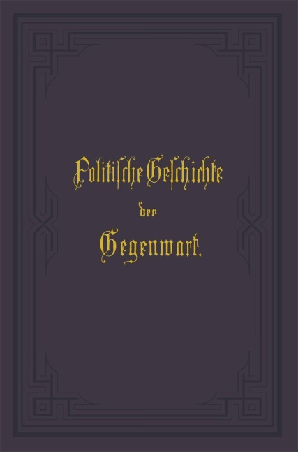 Politische Geschichte der Gegenwart - Wilhelm Müller, Karl Wippermann