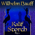 Cover-Bild zum Titel 'Kalif Storch' von 'Wilhelm Hauff'