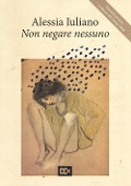 Cover-Bild zum Titel 'Non negare nessuno' von 'Alessia Iuliano'