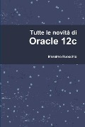 Tutte le novità di Oracle 12c - Massimo Ruocchio