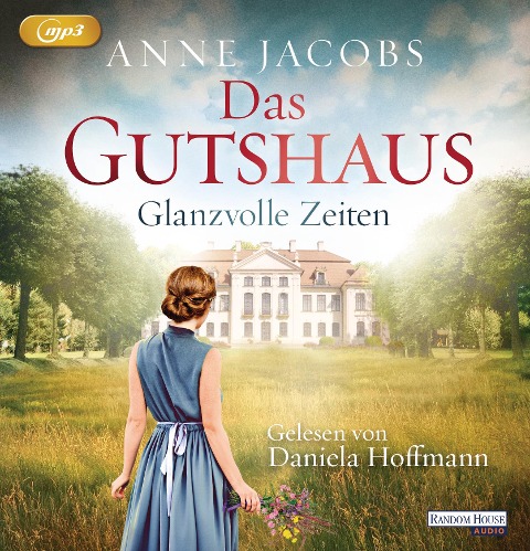 Das Gutshaus - Glanzvolle Zeiten - Anne Jacobs