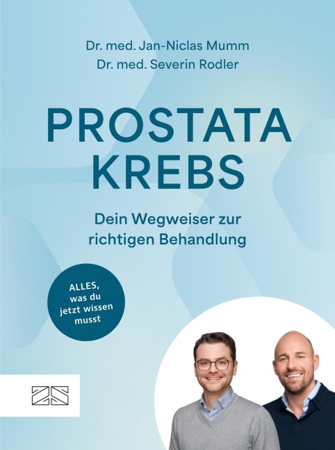 Prostatakrebs - Dein Wegweiser zur richtigen Behandlung - Jan-Niclas Mumm, Severin Rodler