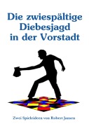 Cover-Bild zum Titel 'Die zwiespältige Diebesjagd in der Vorstadt' von 'Robert Jansen'