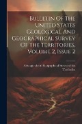 Cover-Bild zum Titel 'Bulletin Of The United States Geological And Geographical Survey Of The Territories, Volume 2, Issue 2' von ''