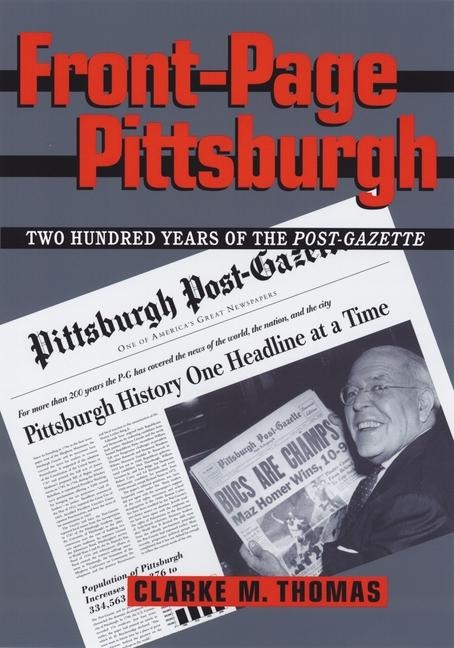 Front-Page Pittsburgh - Clarke Thomas