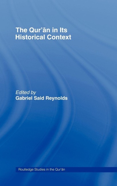 The Qur'an in its Historical Context - 