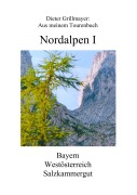 Cover-Bild zum Titel 'Nordalpen I' von 'Dieter Grillmayer'