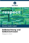 Cover-Bild zum Titel 'Selbstachtung und Selbstvertrauen' von 'Mirzeta Had¿i¿-Suljki¿'