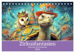 Cover-Bild zum Titel 'Zirkusfantasien - Bezaubernd fremdartig (Tischkalender 2026 DIN A5 quer), CALVENDO Monatskalender' von 'Liselotte Brunner-Klaus'