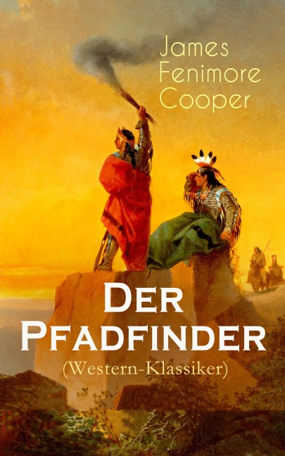Der Pfadfinder (Western-Klassiker) - James Fenimore Cooper
