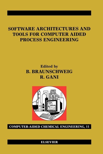Software Architectures and Tools for Computer Aided Process Engineering - 