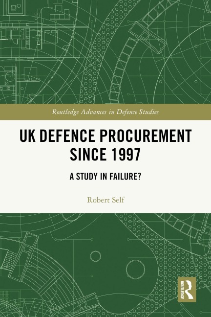 UK Defence Procurement since 1997 - Robert Self