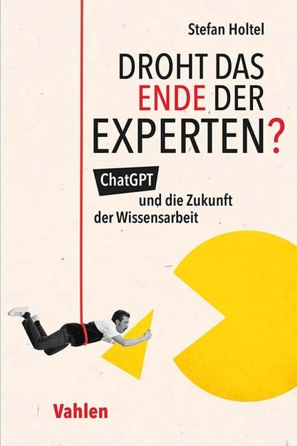 Droht das Ende der Experten? - Stefan Holtel