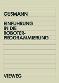 Cover-Bild zum Titel 'Einführung in die Roboterprogrammierung' von 'Bernd Güsmann'
