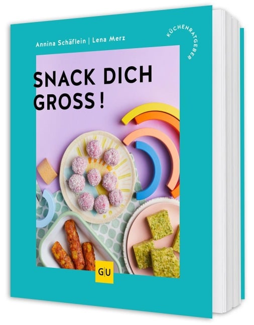 Snack dich groß! - Annina Schäflein, Lena Merz